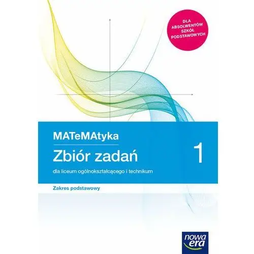 Matematyka. Zbiór zadań. Klasa 1. Zakres podstawowy. Liceum i technikum