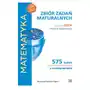 Matematyka. Zbiór zadań maturalnych. Lata 2002–2024. Poziom rozszerzony. 575 zadań CKE z rozwiązaniami Sklep on-line