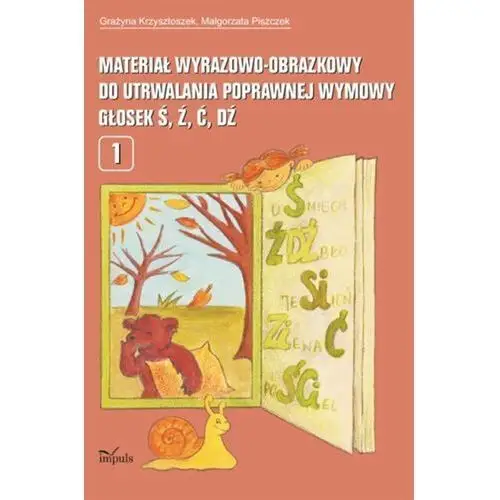 Materiał wyrazowo-obrazkowy do utrwalania poprawnej wymowy głosek ś, ź, ć, dź