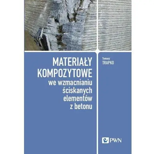 Materiały kompozytowe we wzmacnianiu ściskanych elementów z betonu