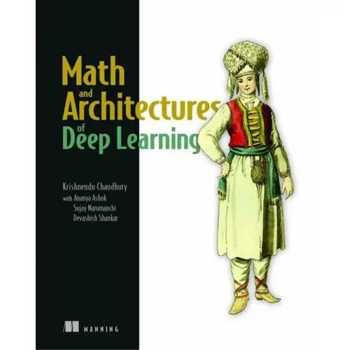 Math and Architectures of Deep Learning