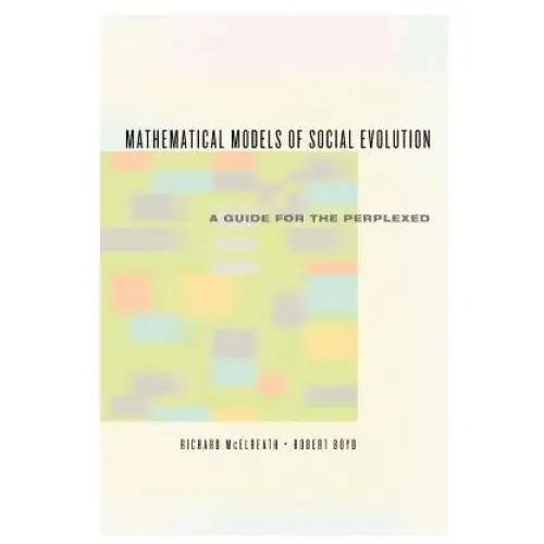 Mathematical models of social evolution - a guide for the perplexed The university of chicago press