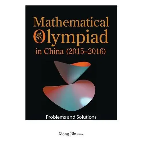 Mathematical Olympiad In China (2015-2016): Problems And Solutions