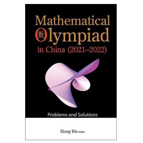 Mathematical Olympiad in China (2021-2022): Problems and Solutions