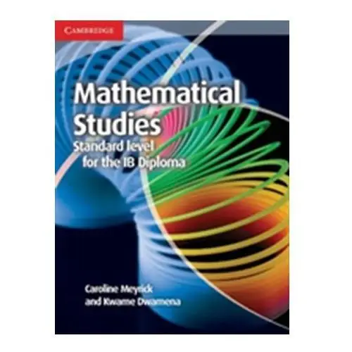 Mathematical studies standard level for the ib diploma coursebook Meyrick, caroline; dwamena, kwame