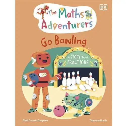 Maths Adventurers Go Bowling: A Story About Fractions