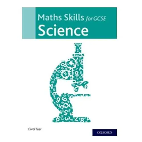 Maths Skills for GCSE Science Levesley, Mark; Tear, Carol; Johnson, Penny