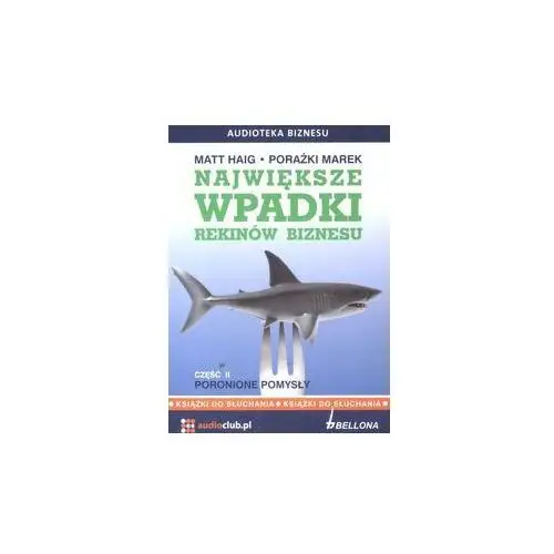 Matt haig Największe wpadki rekinów biznesu. część 1. porażki rozszerzania marek (audiobook)