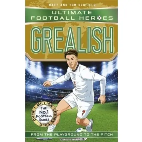 Matt oldfield, tom oldfield Grealish (ultimate football heroes - the no.1 football series)