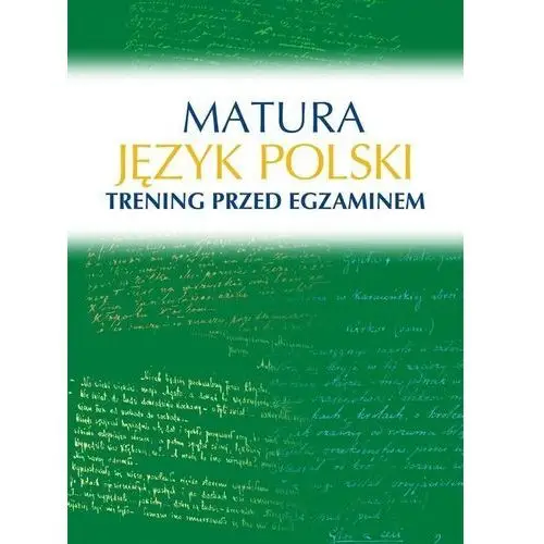 Matura. Język polski. Trening przed egzaminem - Małgorzata Kosińska-Pułka