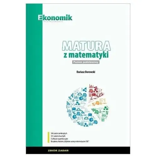 Matura z matematyki ZP Zbiór zadań w.2021 EKONOMIK Borowski Dariusz