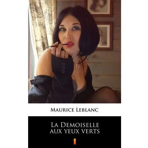 La demoiselle aux yeux verts Maurice leblanc