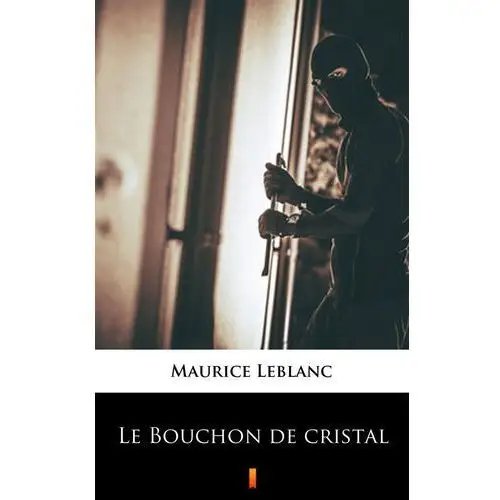 Le bouchon de cristal Maurice leblanc