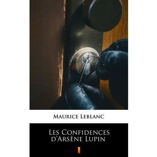 Maurice leblanc Les confidences d'arsene lupin