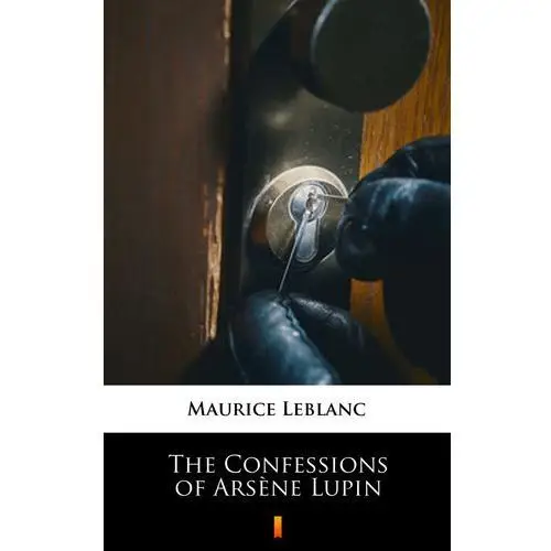 The confessions of arsene lupin Maurice leblanc