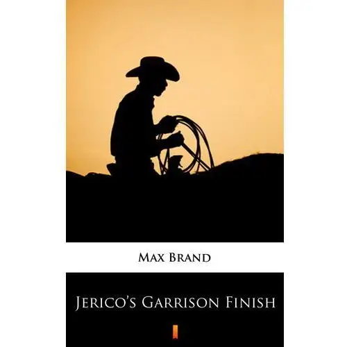 Max brand Jerico's garrison finish