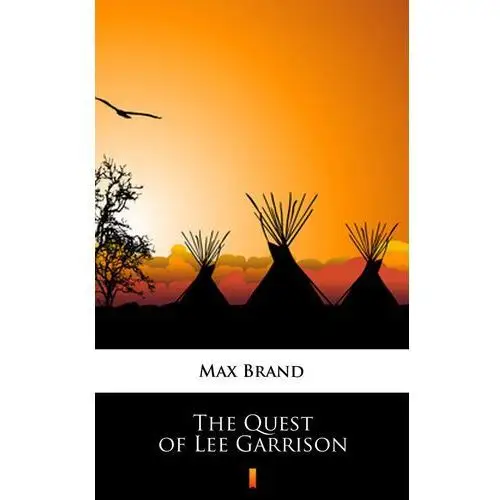 Max brand The quest of lee garrison