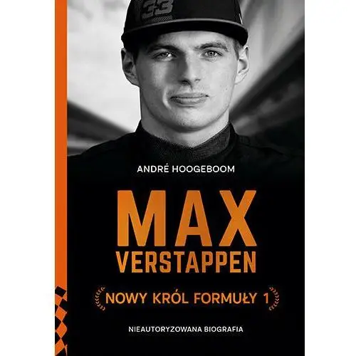 Max Verstappen. Nowy król Formuły 1