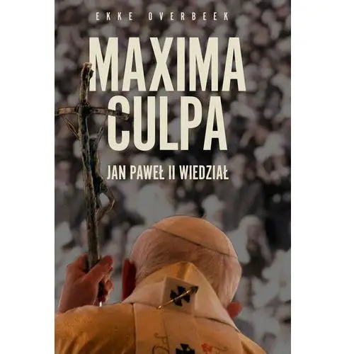 Maxima Culpa. Jan Paweł II wiedział