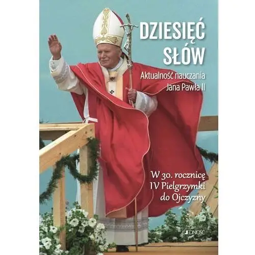 Dziesięć słów. aktualność nauczania jana pawła ii Mazur radosław ks. dr