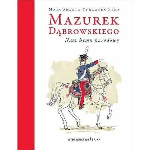 Mazurek Dąbrowskiego. Nasz hymn narodowy w.3