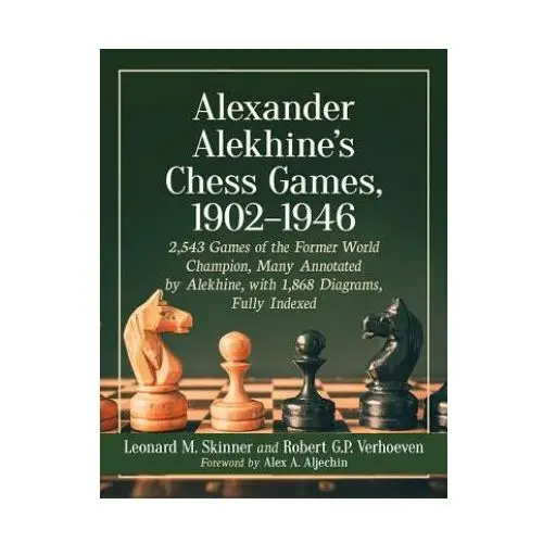 Mcfarland & co inc Alexander alekhine's chess games, 1902-1946