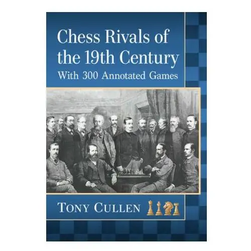 Mcfarland & co inc Chess rivals of the 19th century