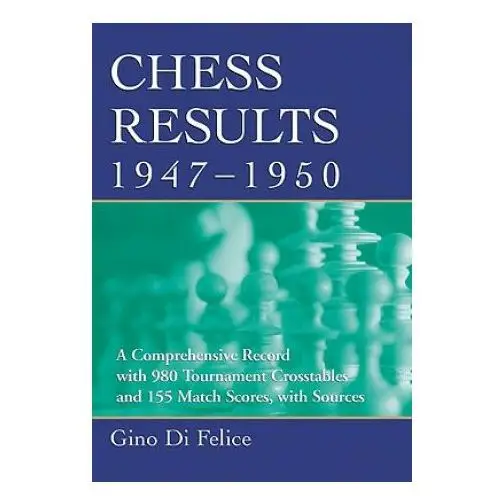 Chess results, 1947-1950 Mcfarland & company
