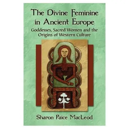 Divine Feminine in Ancient Europe