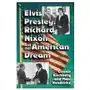 Elvis Presley, Richard Nixon and the American Dream Sklep on-line