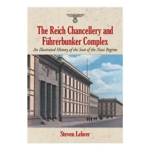 Reich chancellery and fuhrerbunker complex Mcfarland & company