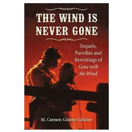 Wind is never gone Mcfarland & company