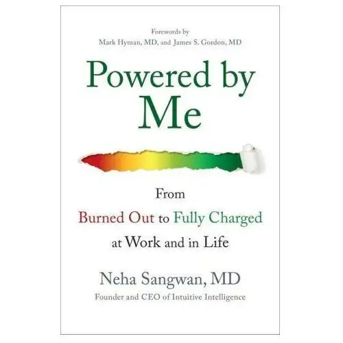 Powered by Me: From Burned Out to Fully Charged at Work and in Life