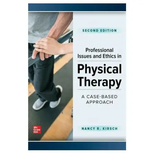 Professional Issues and Ethics in Physical Therapy: A Case Based Approach, Second Edition