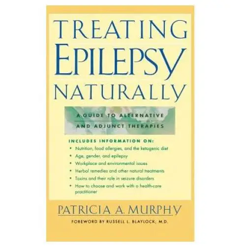 Treating Epilepsy Naturally: A Guide to Alternative and Adjunct Therapies