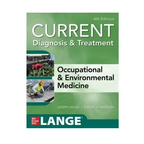 CURRENT Diagnosis & Treatment Occupational & Environmental Medicine