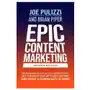 Mcgraw-hill education Epic content marketing, second edition: break through the clutter with a different story, get the most out of your content, and build a community in w Sklep on-line
