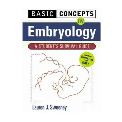 Mcgraw-hill education - europe Basic concepts in embryology: a student's survival guide