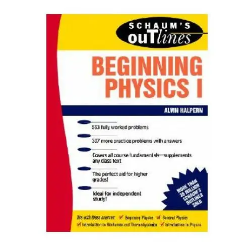 Mcgraw-hill education - europe Schaum's outline of beginning physics i: mechanics and heat