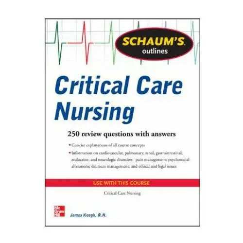 Mcgraw-hill education - europe Schaum's outline of critical care nursing