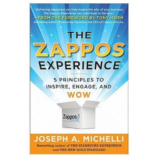 Mcgraw-hill education - europe Zappos experience: 5 principles to inspire, engage, and wow