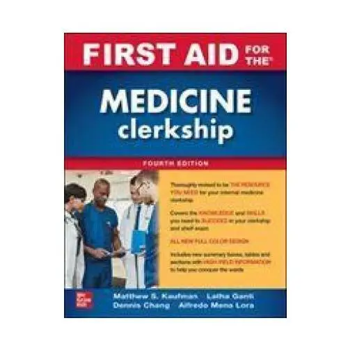 First aid for the medicine clerkship, fourth edition Mcgraw-hill education