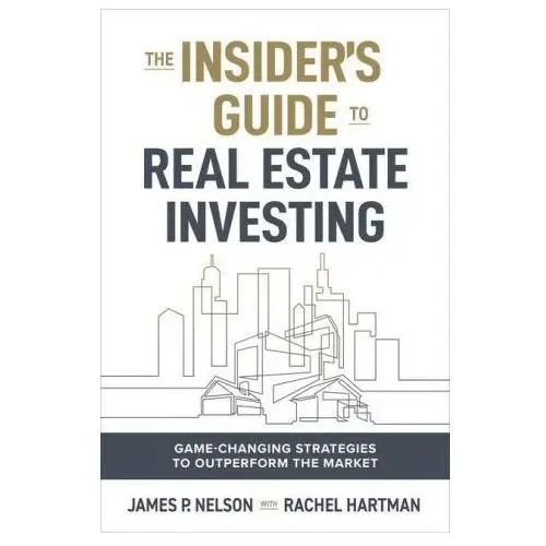 Mcgraw-hill education Insider's edge to real estate investing: game-changing strategies to outperform the market