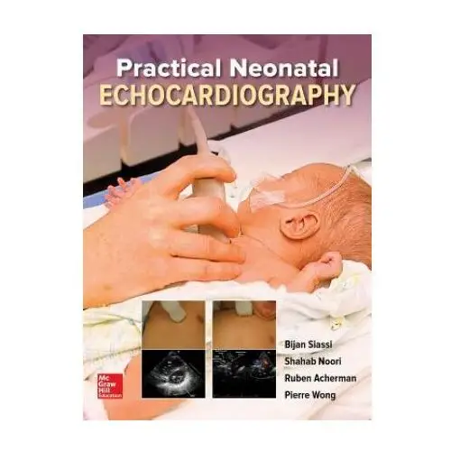 Mcgraw-hill education Practical neonatal echocardiography