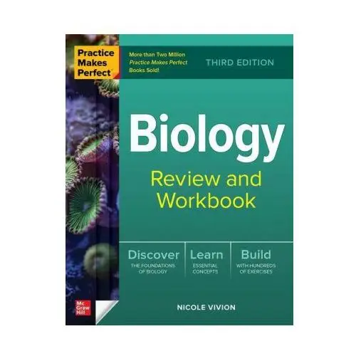 Practice Makes Perfect: Biology Review and Workbook, Third Edition