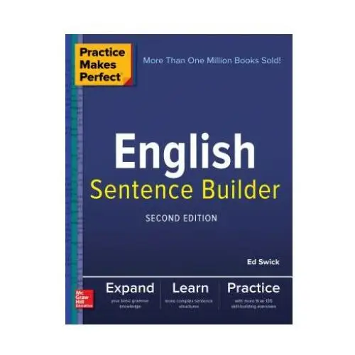 Practice makes perfect english sentence builder, second edition Mcgraw-hill education