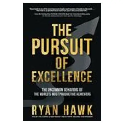 Pursuit of excellence: the uncommon behaviors of the world's most productive achievers Mcgraw-hill education