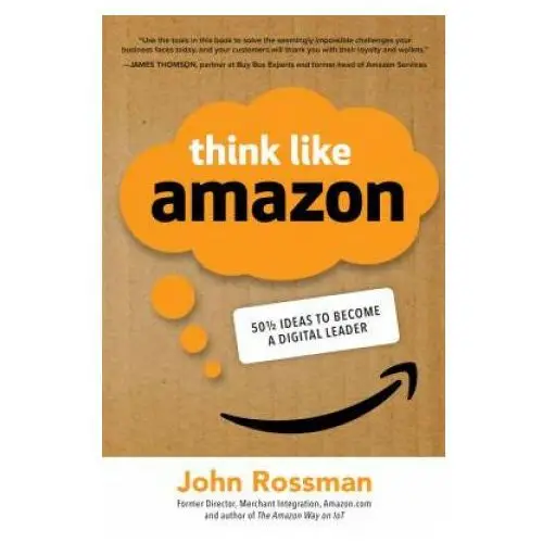 Think Like Amazon: 50 1/2 Ideas to Become a Digital Leader