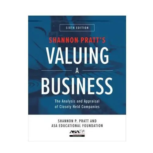 Valuing a Business, Sixth Edition: The Analysis and Appraisal of Closely Held Companies