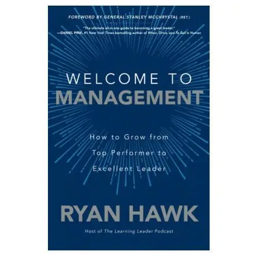Mcgraw-hill education Welcome to management: how to grow from top performer to excellent leader